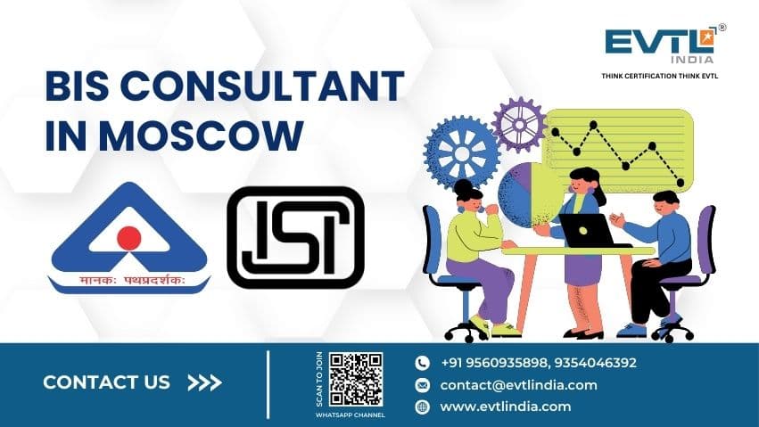 BIS Consultant in Moscow | EVTL India – BIS Certification