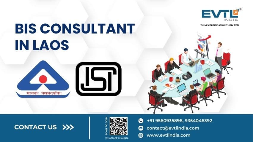 BIS Consultant in Laos | EVTL India – BIS Certification Services