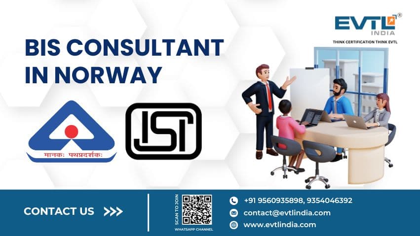 BIS Consultant in Norway | EVTL India – BIS Certification Experts