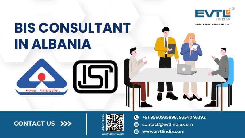 BIS Consultant in Albania | EVTL India – BIS Certification Experts
