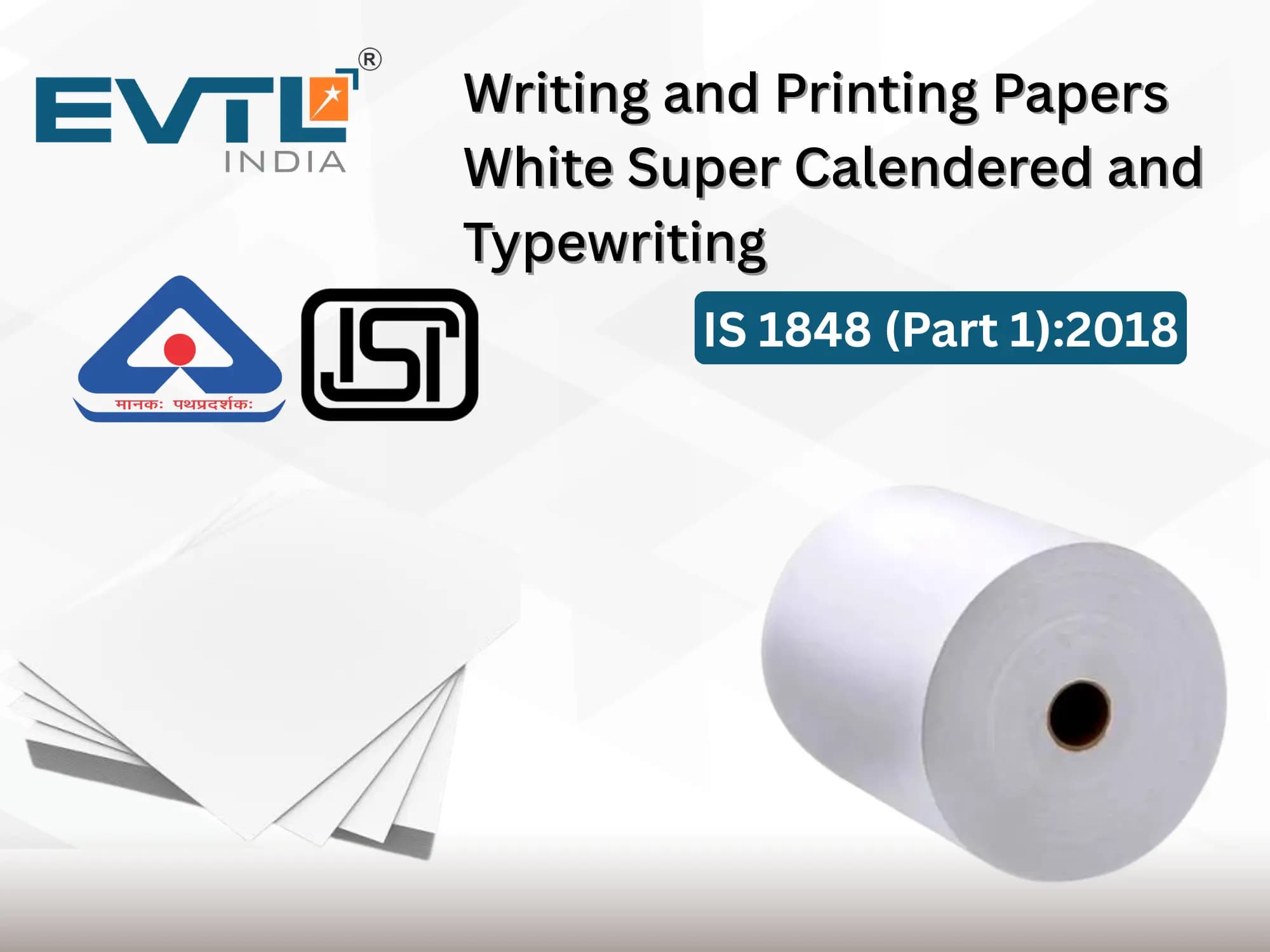 BIS QCO for Writing and Printing Papers White Super Calendered and Typewriting Types IS 1848 (Part 1):2018