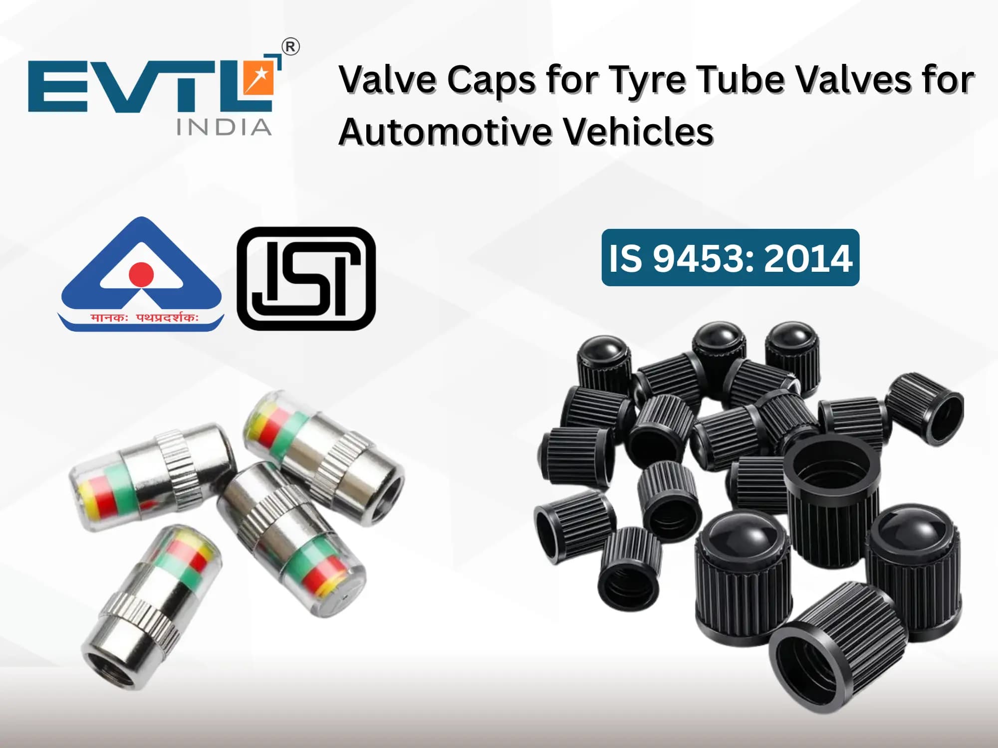 BIS QCO For Valve Caps for Tyre Tube Valves for Automotive Vehicles IS 9453: 2014