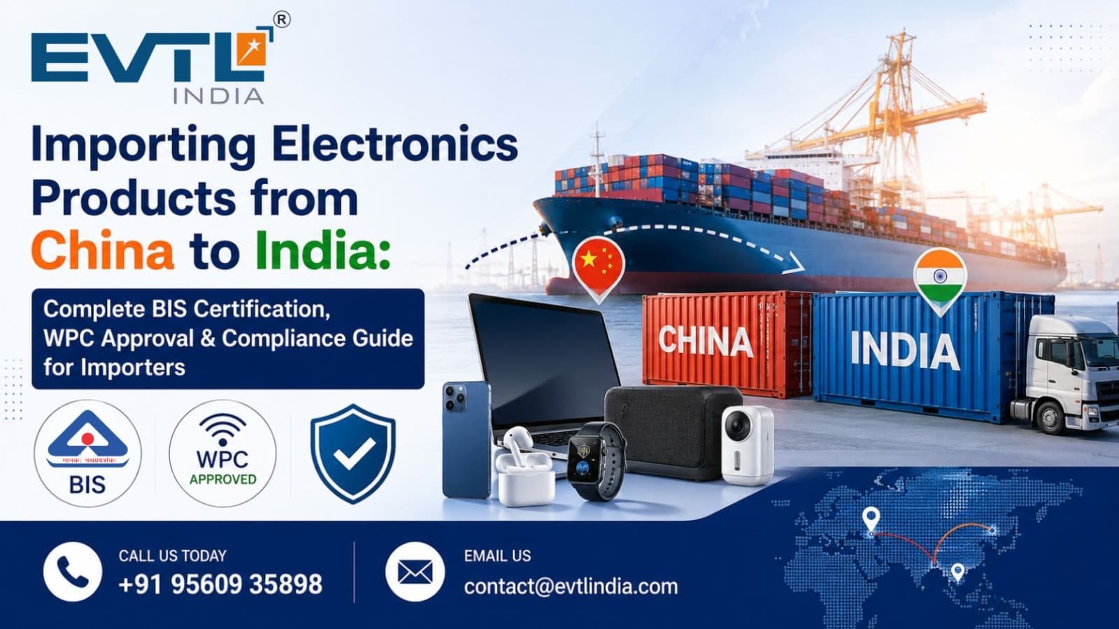 Importing Electronics Products from China to India: Complete BIS Certification, WPC Approval & Compliance Guide for Importers