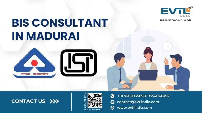 BIS Consultant in Madurai | EVTL India – BIS Certification Experts