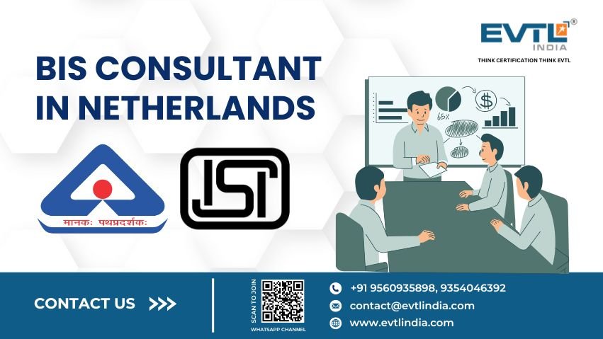 Bis Consultant In Netherlands | Evtl India – Bis Certification Experts