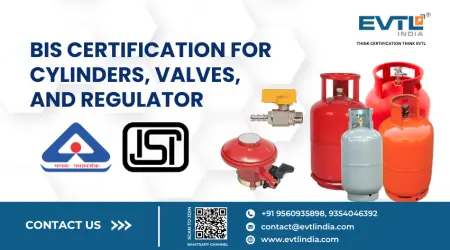 BIS Certification for Cylinders, Valves, and Regulators in India